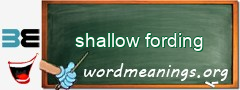 WordMeaning blackboard for shallow fording